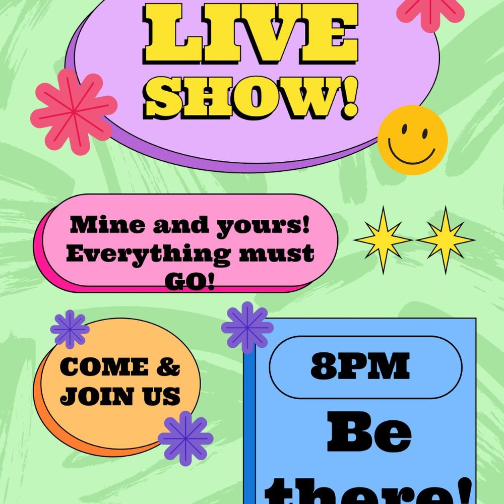 LIVE SHOW LISTING! LIKE TO BE NOTIFIED! SHARE EVERYWHERE!